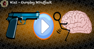 Read more about the article #141 – Gunplay Mindfuck