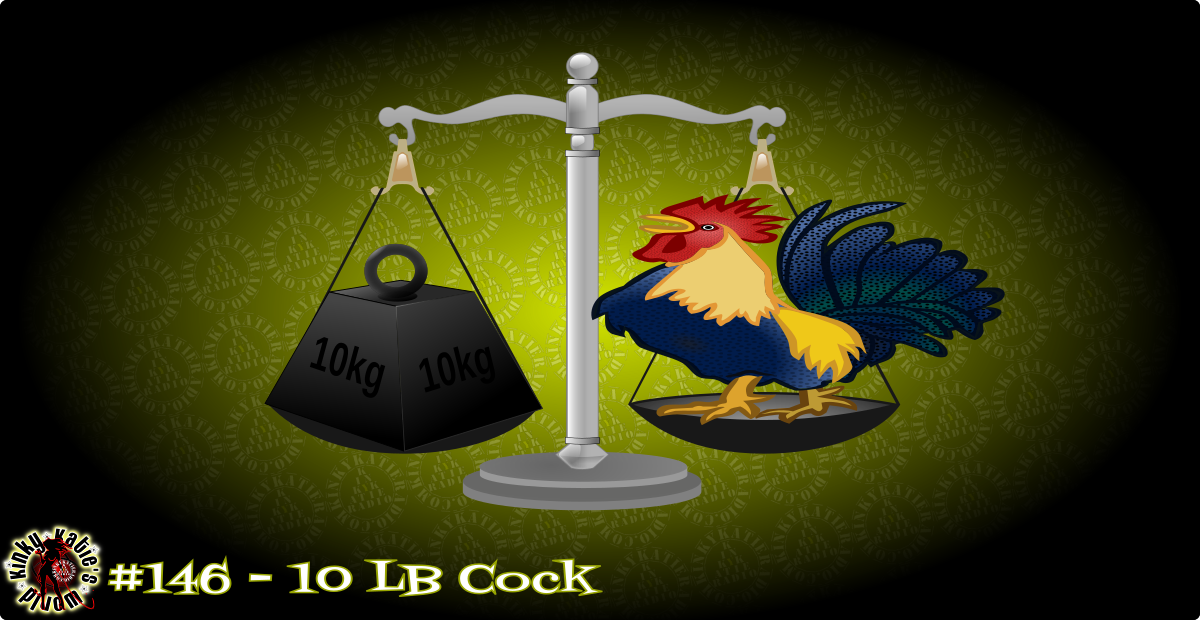 You are currently viewing #146 – 10 LB Cock