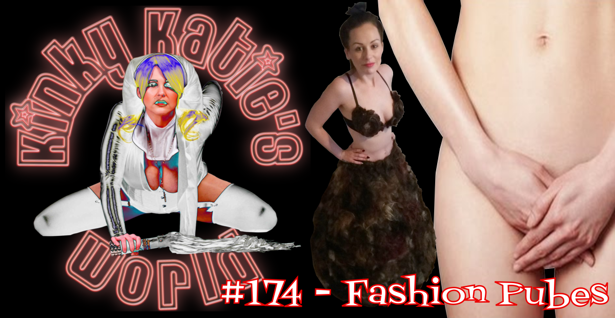 You are currently viewing #174 – Fashion Pubes