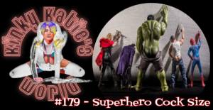 Read more about the article #179 – Superhero Cock Size