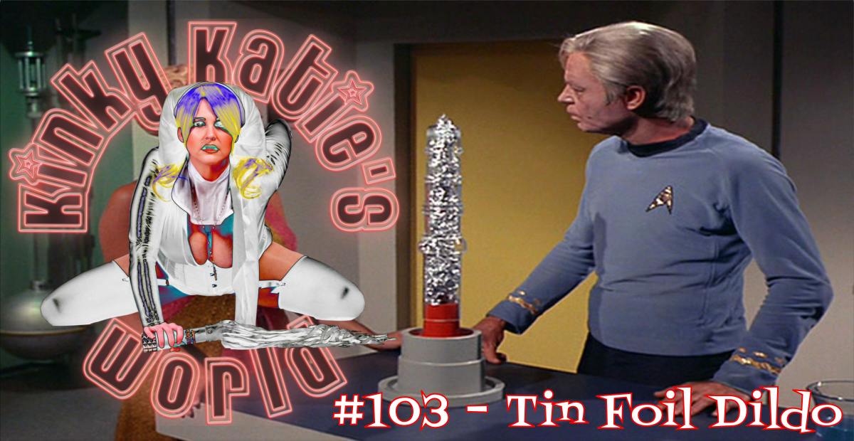 You are currently viewing #103 – Tin Foil Dildo