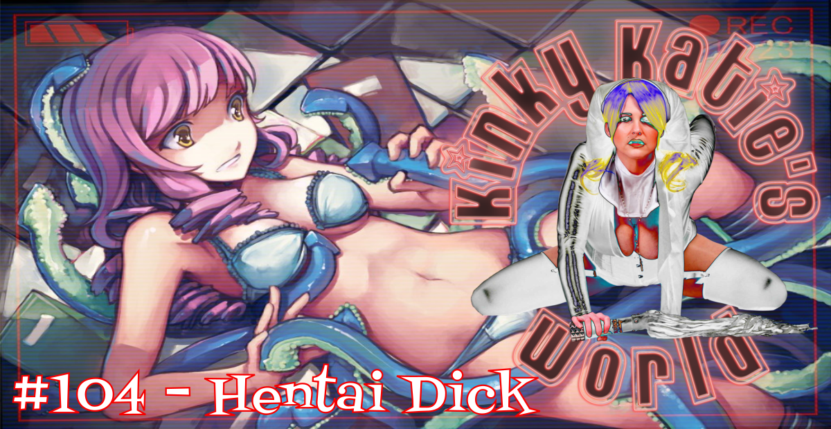You are currently viewing #104 – Hentai Dick