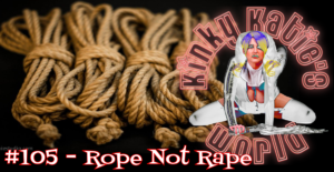 Read more about the article #105 – Rope Not Rape