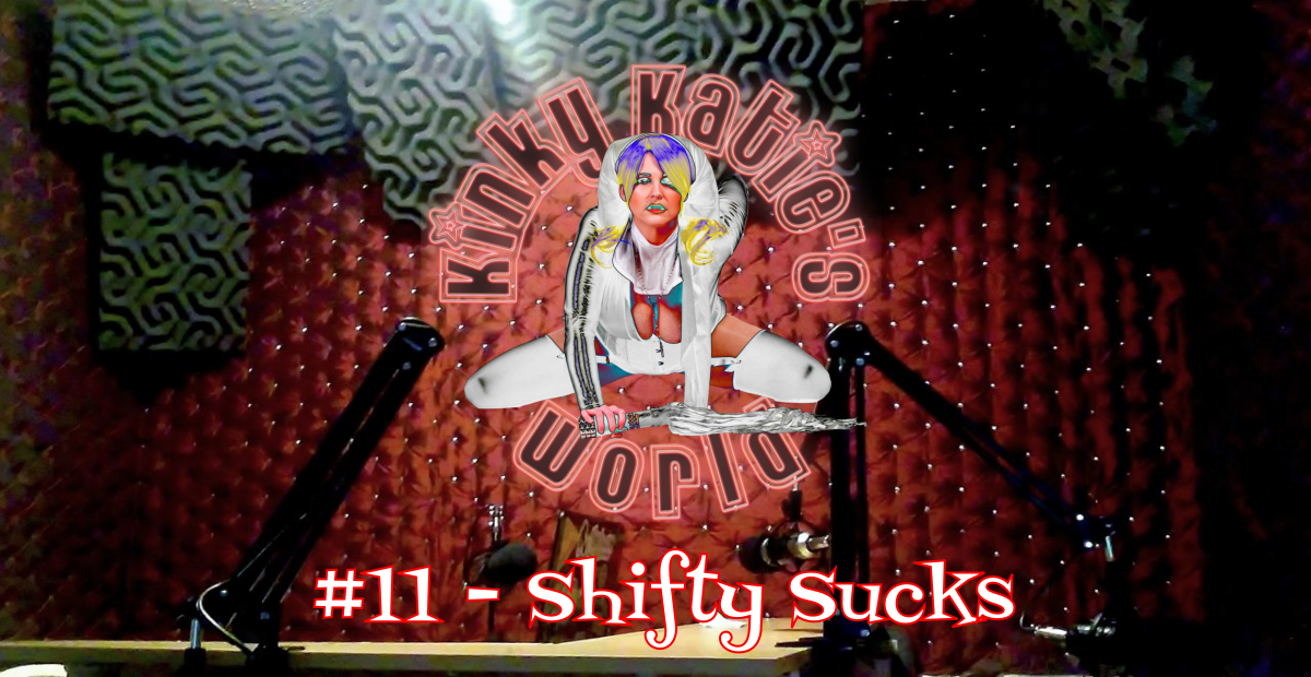 You are currently viewing #11 – Shifty Sucks