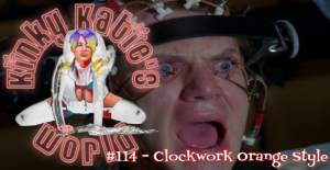 Read more about the article #114 – Clockwork Orange Style