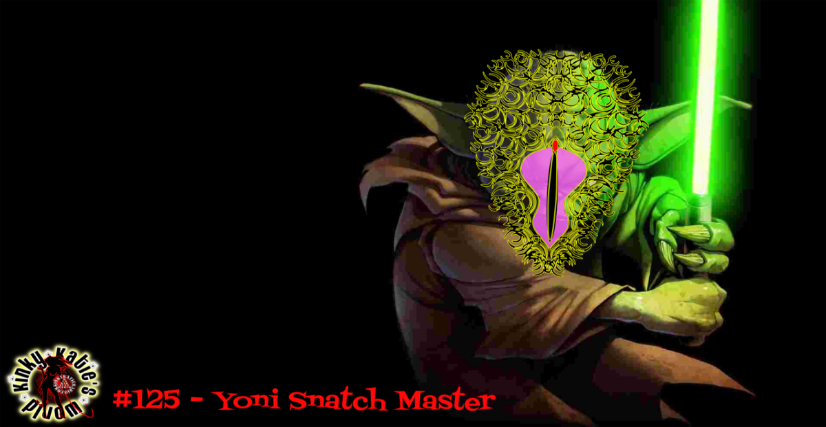 You are currently viewing #125 – Yoni Snatch Master