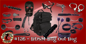 Read more about the article #126 – BDSM Bug Out Bag