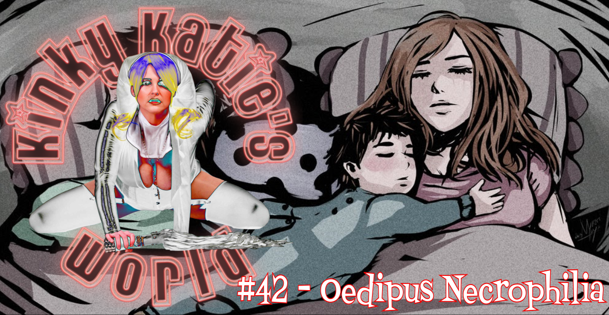 You are currently viewing #42 – Oedipus Necrophilia