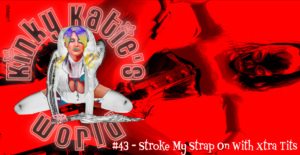 Read more about the article #43 – Stroke My Strap On with Xtra Tits