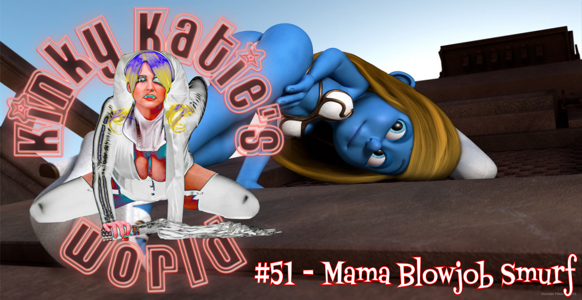 You are currently viewing #51 – Mama Blowjob Smurf