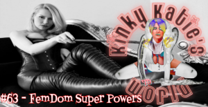 Read more about the article #63 – FemDom Super Powers