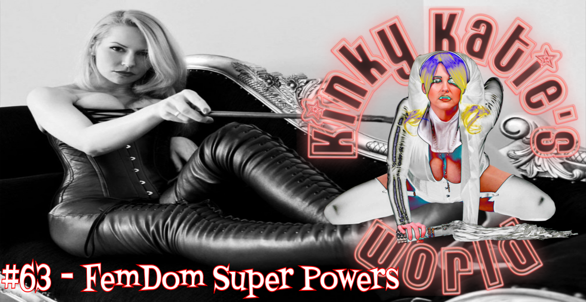 You are currently viewing #63 – FemDom Super Powers