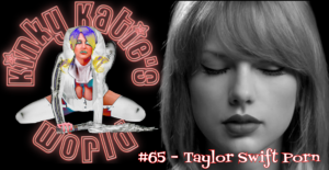 Read more about the article #65 – Taylor Swift Porn