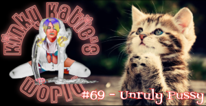 Read more about the article #69 – Unruly Pussy