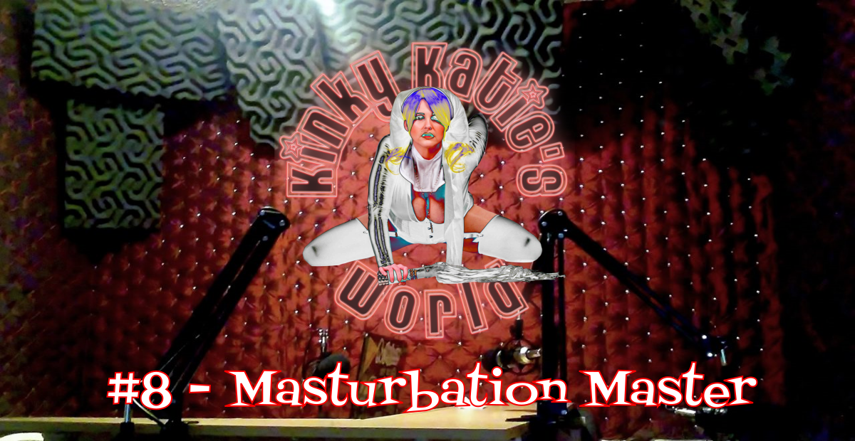 You are currently viewing #8 – Masturbation Master