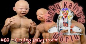 Read more about the article #89 – Crying Baby Porn