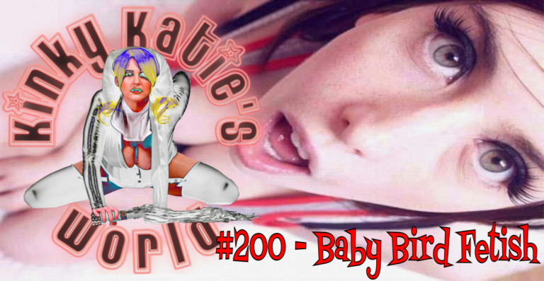 Kinky Katies World 200 Baby Bird Fetish Kinky Katie Radio