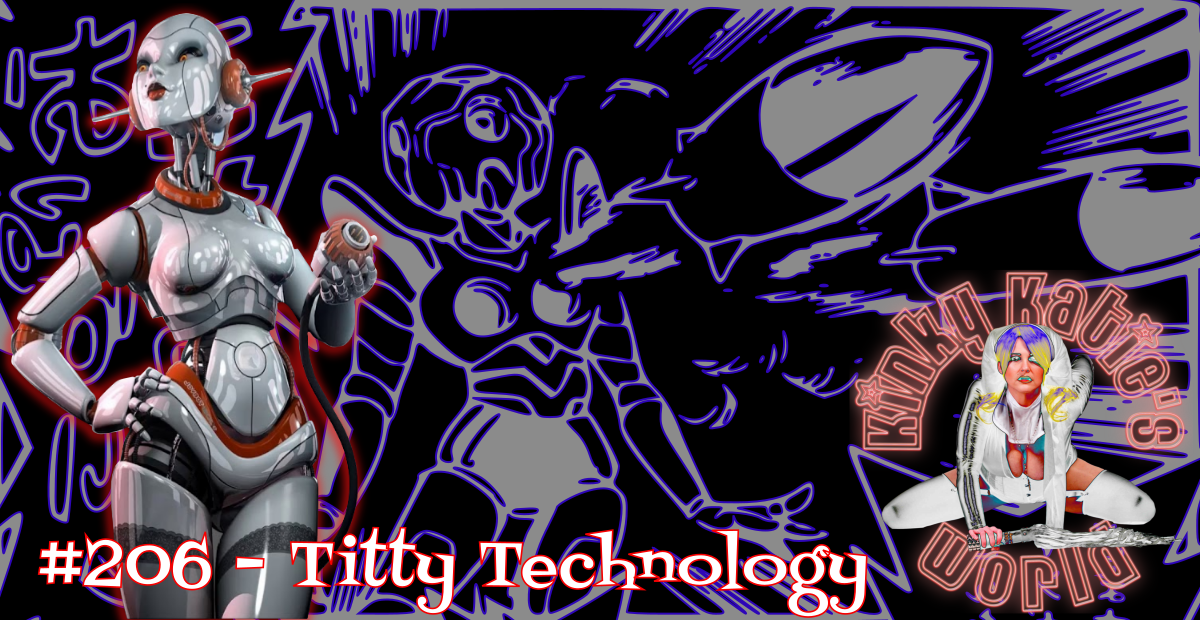 You are currently viewing #206 – Titty Technology