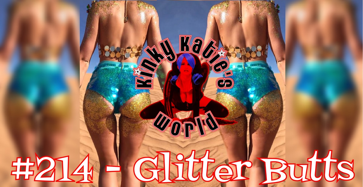 #214 – Glitter Butts