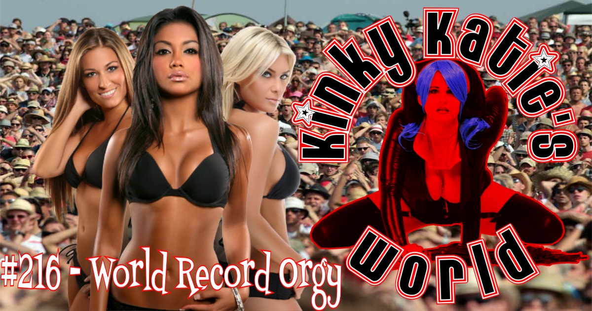 You are currently viewing #216 – World Record Orgy