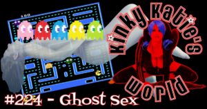 Read more about the article #224 – Ghost Sex