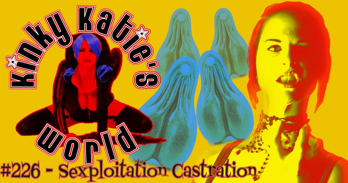 You are currently viewing #226 – Sexploitation Castration