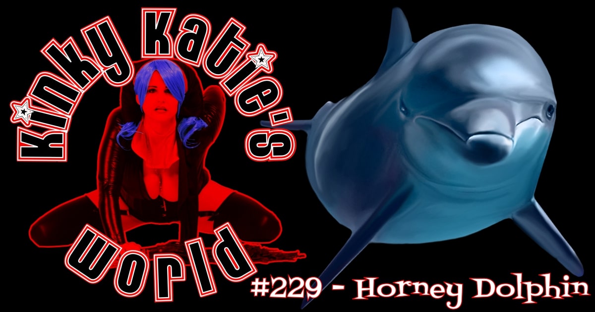 You are currently viewing #229 – Horney Dolphin