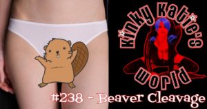 Read more about the article #238 – Beaver Cleavage