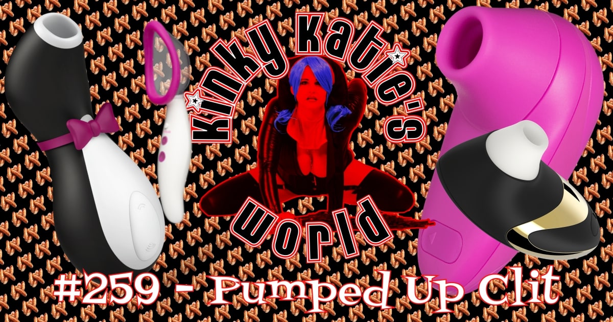 You are currently viewing #259 – Pumped Up Clit