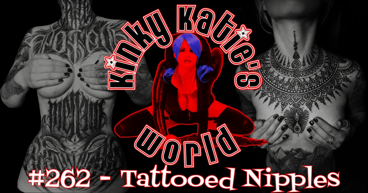 You are currently viewing #262 – Tattooed Nipples