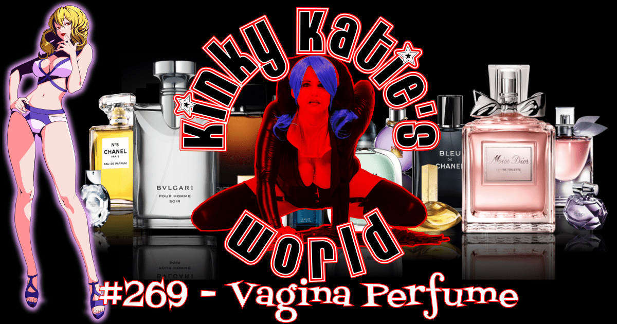 You are currently viewing #269 – Vagina Perfume