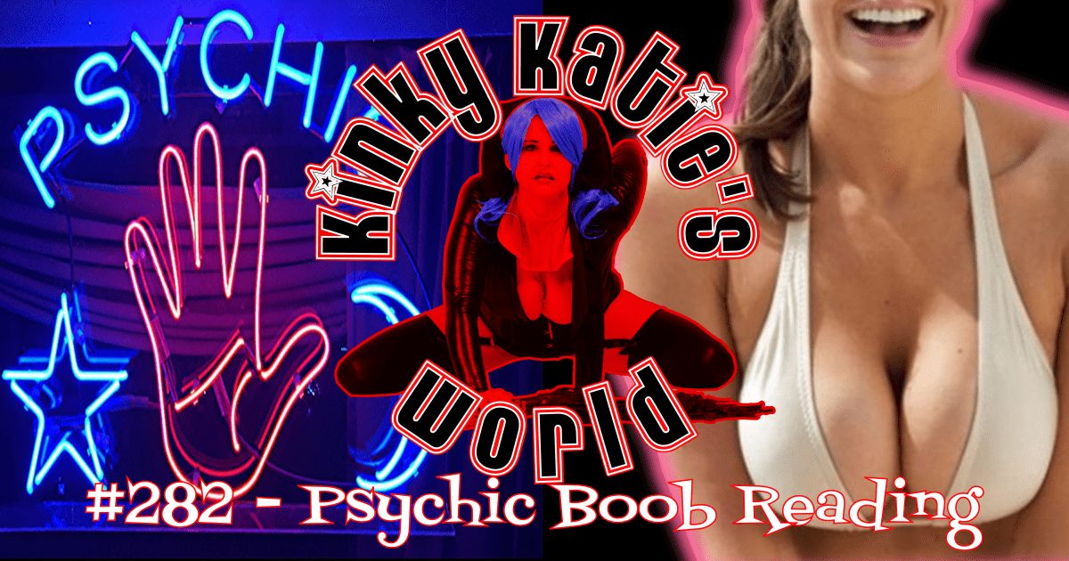 You are currently viewing #282 – Psychic Boob Reading