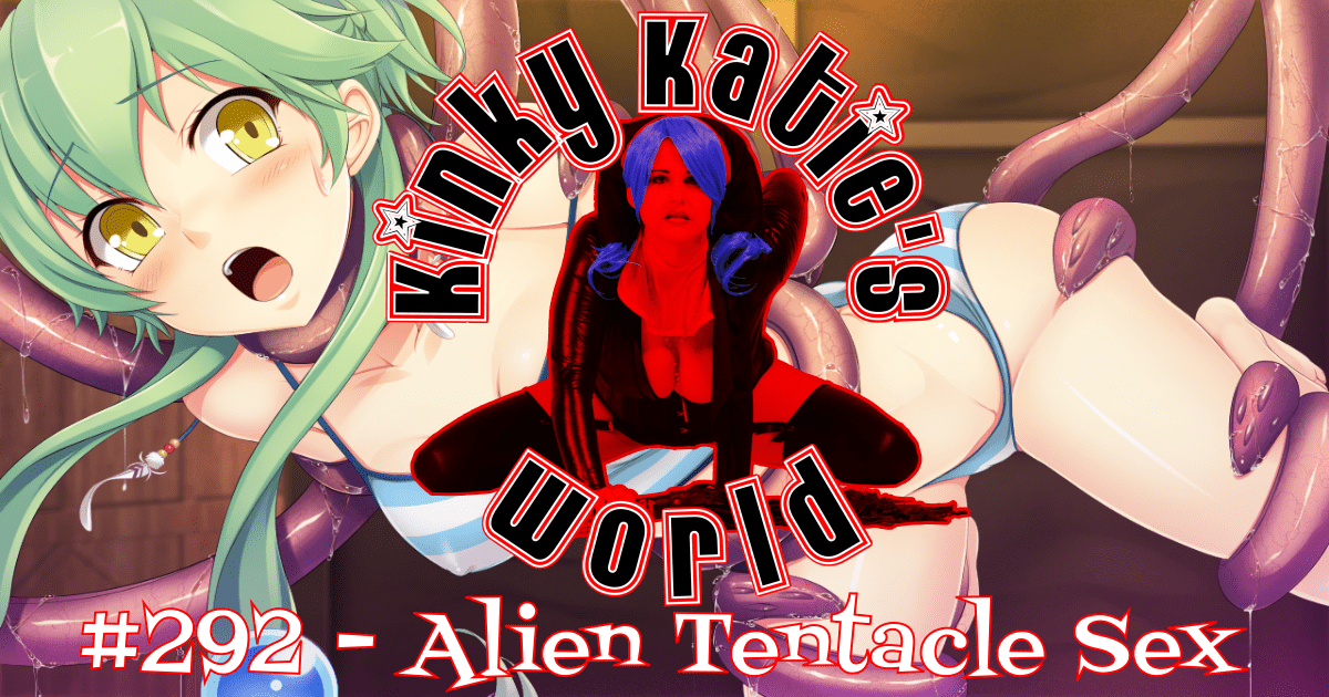 You are currently viewing #292 – Alien Tentacle Sex