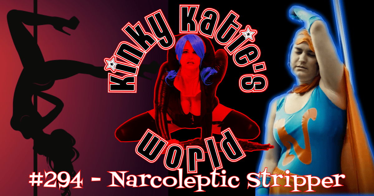 You are currently viewing #294 – Narcoleptic Stripper