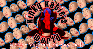 Read more about the article #299 – Vagina Eye Sex Doll