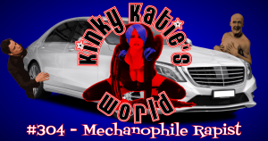 Read more about the article #304 – Mechanophile Rapist