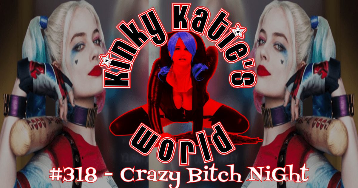 You are currently viewing #318 – Crazy Bitch Night