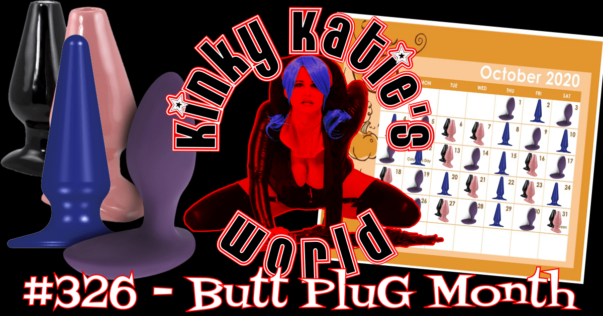 You are currently viewing #326 – Butt Plug Month