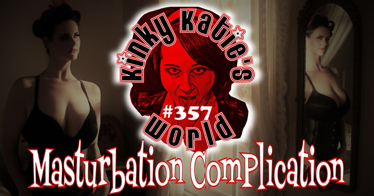 You are currently viewing #357 – Masturbation Complication