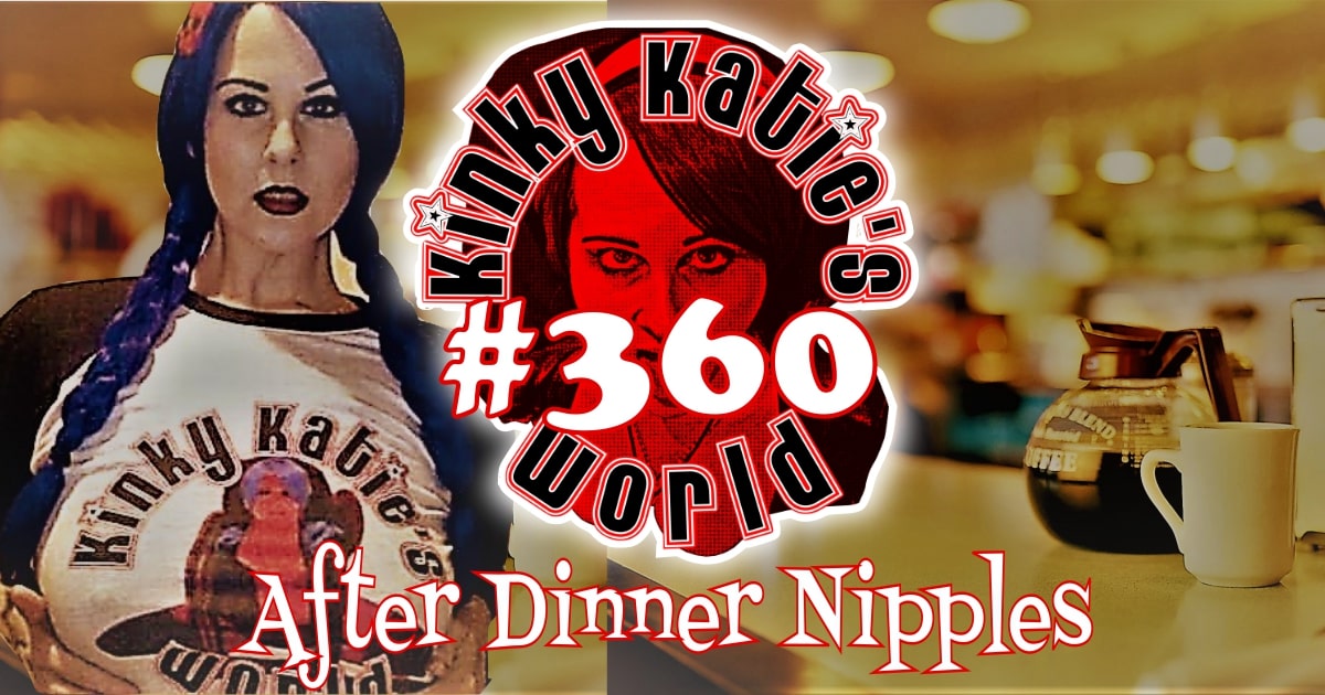 You are currently viewing #360 – After Diner Nipples