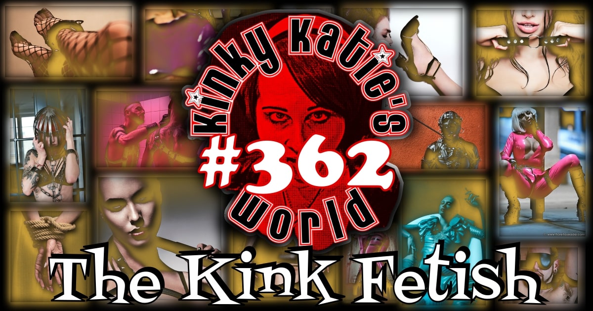 You are currently viewing #362 – The Kink Fetish