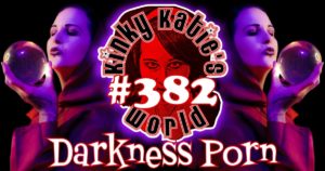 Read more about the article #382 – Darkness Porn