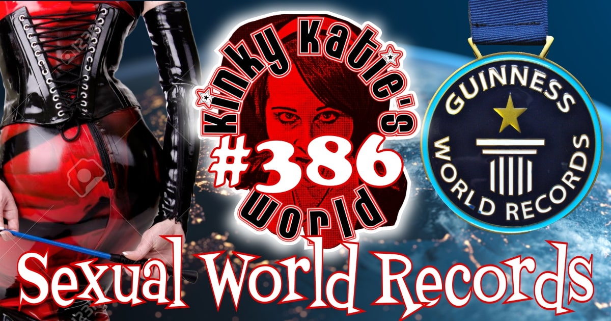 You are currently viewing #386 – Sexual World Records