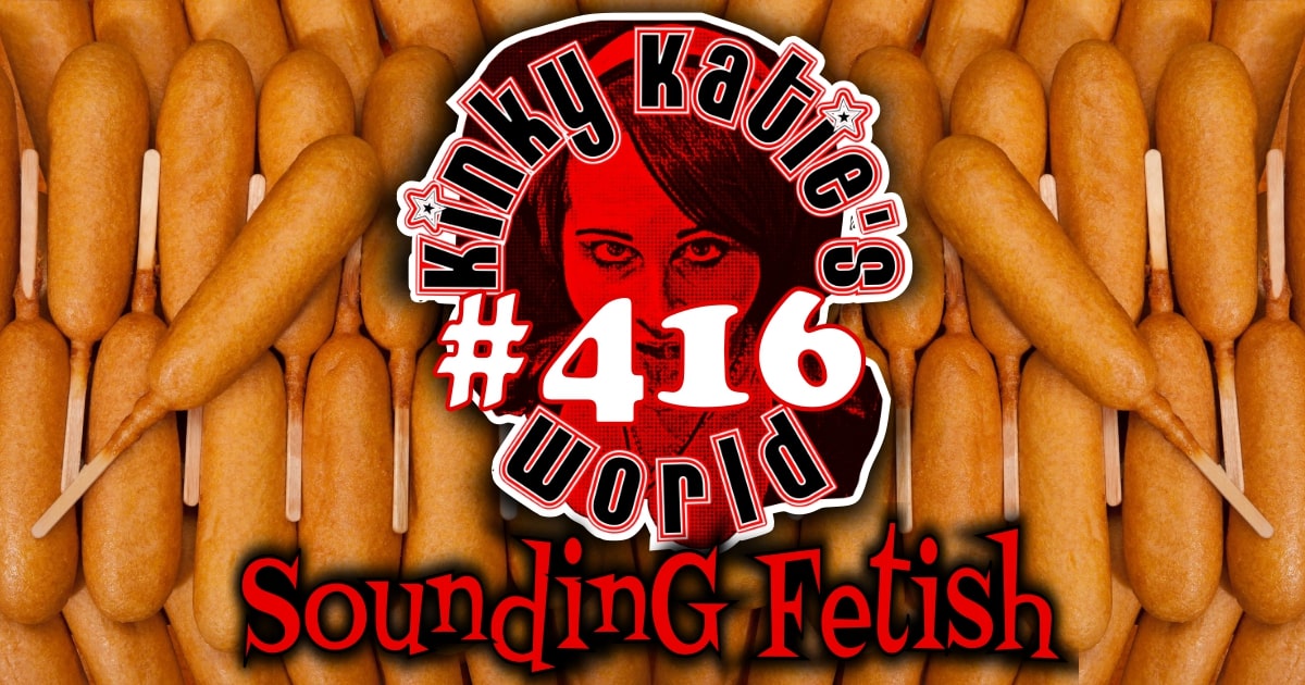 You are currently viewing #416 – Sounding Fetish