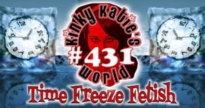 Read more about the article #431 – Time Freeze Fetish