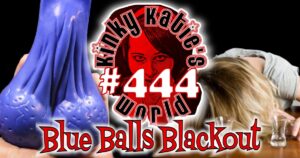 Read more about the article #444 – Blue Balls Blackout