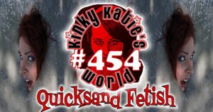 Read more about the article #454 – Quicksand Fetish