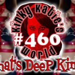 #460 – That’s Some Deep Kink