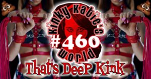 Read more about the article #460 – That’s Some Deep Kink