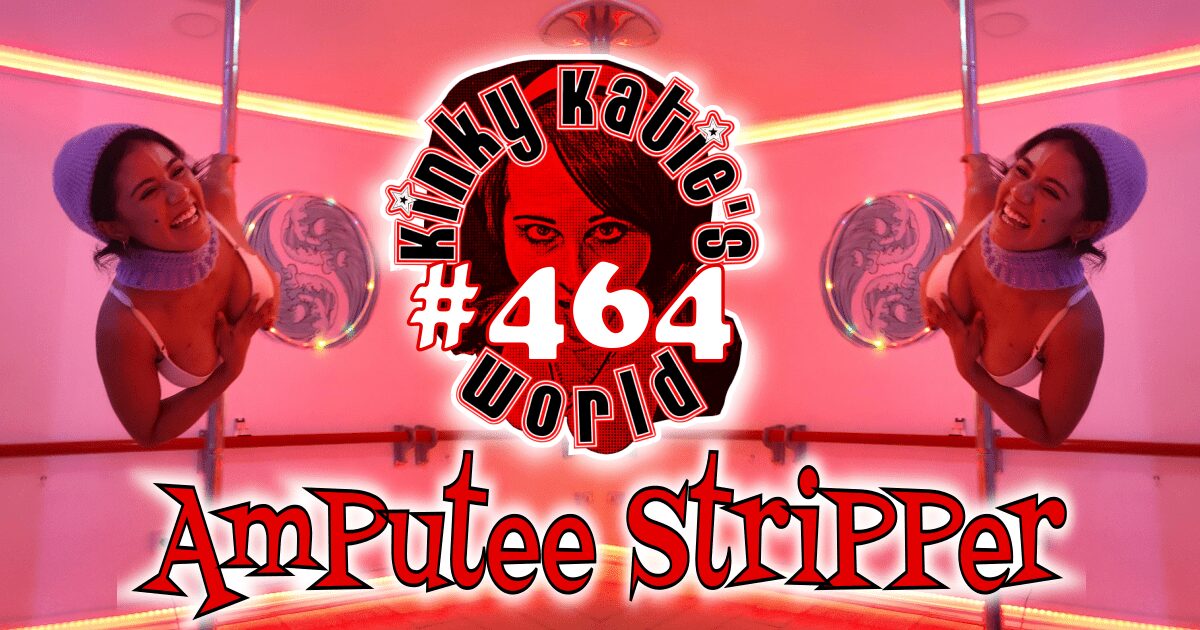 You are currently viewing #464 – Amputee Stripper